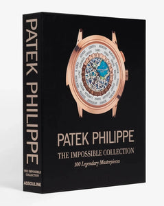 PATEK PHILIPPE: THE IMPOSSIBLE COLLECTION
